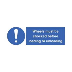 Wheels Must Be Chocked Before Loading Or Unloading (600 x 200mm)